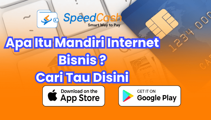 Apa Itu Mandiri Internet Bisnis Cari Tau Disini